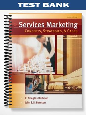 Test Bank for Services Marketing Concepts Strategies and Cases 3rd Edition by Hoffman