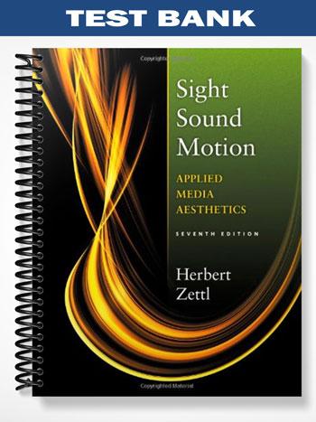 Test Bank for Sight Sound Motion Applied Media Aesthetics 7th Edition by Herbert Zettl