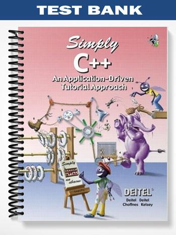 Test Bank for Simply C++ An Application-Driven Tutorial Approach 1st Edition by Deitel