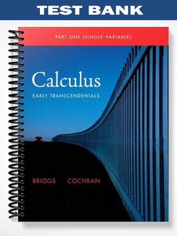Test Bank for Single Variable Calculus Early Transcendentals 1st Edition by Briggs