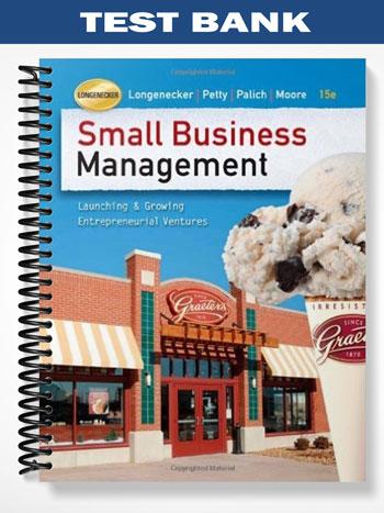 Test Bank for Small Business Management Launching and Growing Entrepreneurial Ventures 15th Edition by Longenecker