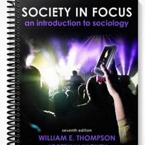 Test Bank for Society in Focus An Introduction to Sociology 7th Edition by Thompson