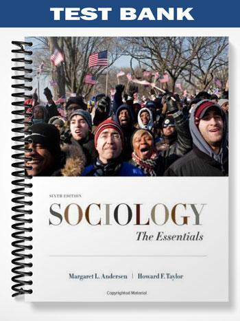 Test Bank for Sociology The Essentials 6th Edition by Andersen