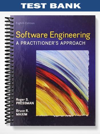 Test Bank for Software Engineering A Practitioners Approach 8th Edition by Pressman