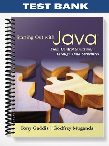 Test Bank for Starting Out with Java From Control Structures through Data Structures 1st Edition by Gaddis