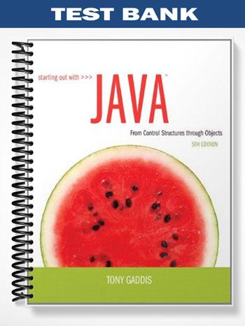 Test Bank for Starting Out with Java From Control Structures through Objects 5th Edition by Tony Gaddis