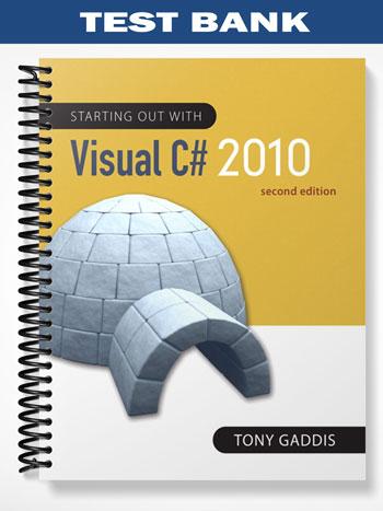 Test Bank for Starting out with Visual C# 2010 2nd Edition by Tony Gaddis