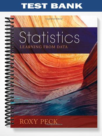 Test Bank for Statistics Learning from Data 1st Edition by Roxy Peck