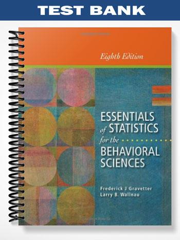 Test Bank for Statistics for the Behavioral Sciences 8th Edition by Gravetter