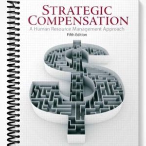 Test Bank for Strategic Compensation 5th Edition by Joe Martocchio