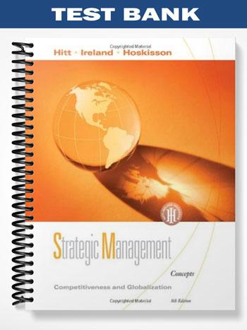 Test Bank for Strategic Management Competitiveness and Globalization Concepts 8th Edition by Hitt