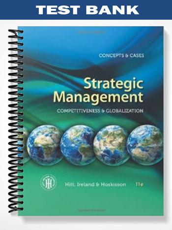 Test Bank for Strategic Management Competitiveness and Globalization Concepts and Cases 8th Edition by Hitt