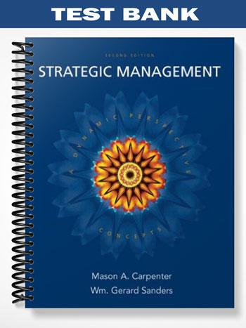 Test Bank for Strategic Management Concepts 2nd Edition by Carpenter
