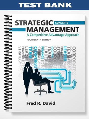Test Bank for Strategic Management Concepts and Cases 12th Edition by David