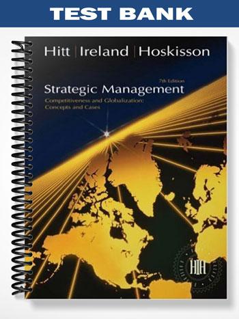 Test Bank for Strategic Management Concepts and Cases 7th Edition by Hitt