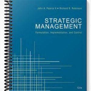 Test Bank for Strategic Management Formulation Implementation and Control 12th Edition by Pearce