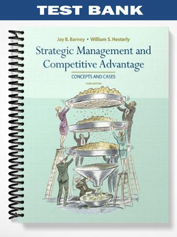 Test Bank for Strategic Management and Competitive Advantage 3rd Edition by Barney