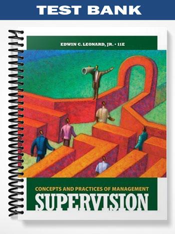 Test Bank for Supervision Concepts and Practices of Management 11th Edition by Leonard