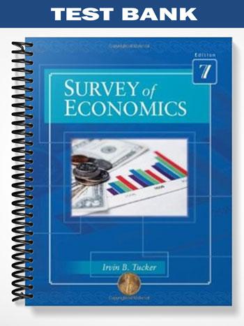 Test Bank for Survey of Economics 7th Edition by Tucker