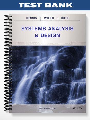 Test Bank for Systems Analysis and Design 6th Edition by Dennis