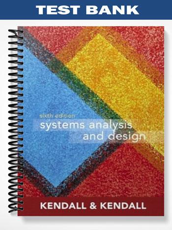 Test Bank for Systems Analysis and Design International Edition 6th Edition by Kendall