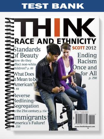 Test Bank for THINK Race and Ethnicity 1st Edition by Mona Scott