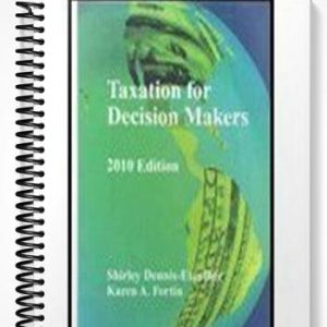 Test Bank for Taxation for Decision Makers 2010 Edition 1st Edition by Dennis-Escoffier
