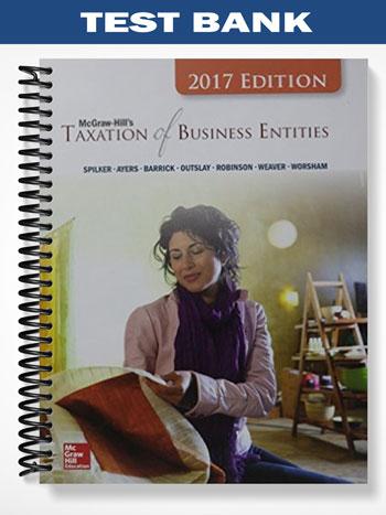 Test Bank for Taxation of Business Entities 2017 8th Edition by Spilker