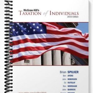 Test Bank for Taxation of Individuals 2010 Edition 1st Edition by Spilker