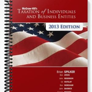 Test Bank for Taxation of Individuals and Business Entities 2013 4th Edition by Spilker