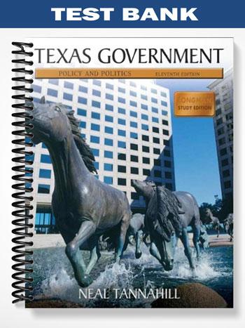 Test Bank for Texas Government Policy and Politics 11th Edition by Neal Tannahill