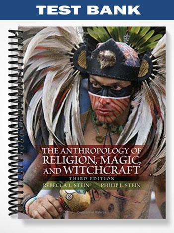 Test Bank for The Anthropology of Religion Magic and Witchcraft 3rd Edition by Stein