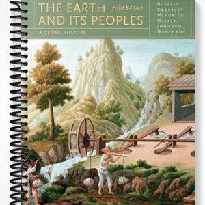 Test Bank for The Earth and Its Peoples 5th Edition by Bulliet