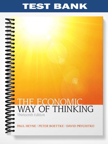 Test Bank for The Economic Way of Thinking 13th Edition by Heyne