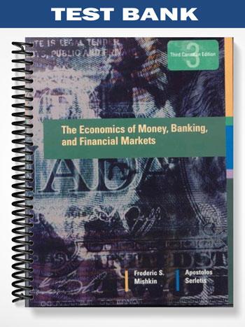 Test Bank for The Economics of Money Banking and Financial Markets Third Canadian Edition 3rd Edition by Mishkin
