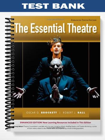 Test Bank for The Essential Theatre Enhanced 10th Edition by Brockett
