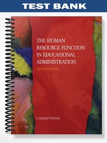 Test Bank for The Human Resource Function in Educational Administration 9th Edition by Phillip Young