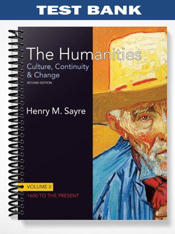 Test Bank for The Humanities Culture Continuity and Change Volume 2 2nd Edition by Henry M Sayre