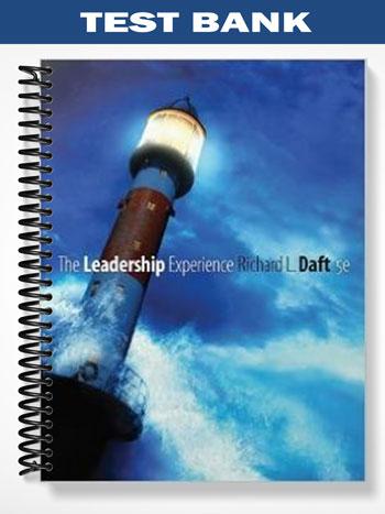 Test Bank for The Leadership Experience 5th Edition by Daft