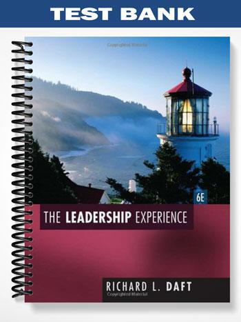 Test Bank for The Leadership Experience 6th Edition by Daft
