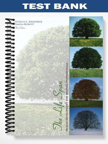 Test Bank for The Life Span Human Development for Helping Professionals 3rd Edition by Broderick