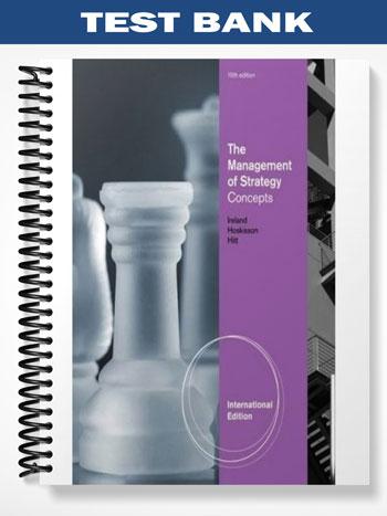 Test Bank for The Management of Strategy Concepts International Edition 10th Edition by Ireland