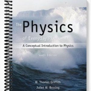 Test Bank for The Physics of Everyday Phenomena A Conceptual Introduction to Physics 6th Edition by Griffith