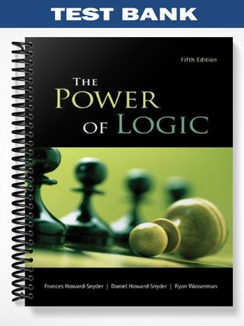 Test Bank for The Power of Logic 5th Edition by Howard-Snyder