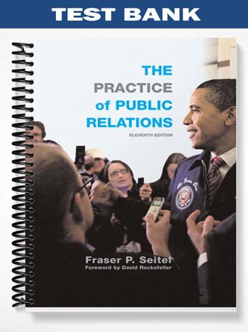 Test Bank for The Practice of Public Relations 11th Edition by Seitel