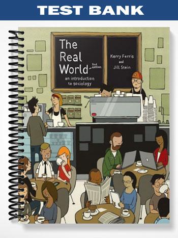 Test Bank for The Real World An Introduction to Sociology 2nd Edition by Ferris
