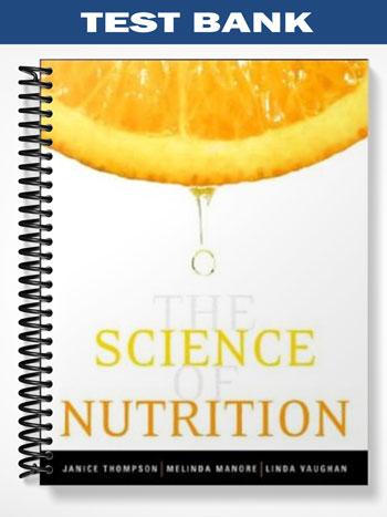Test Bank for The Science of Nutrition 1st Edition by Thompson