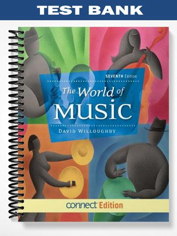 Test Bank for The World of Music 7th Edition by Willoughby