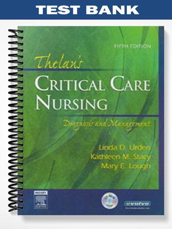 Test Bank for Thelans Critical Care Nursing 5th Edition by Urden
