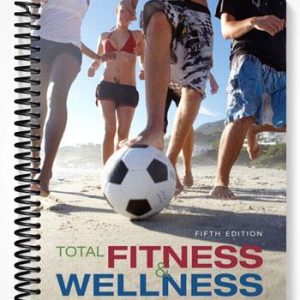 Test Bank for Total Fitness and Wellness 5th Edition by Powers